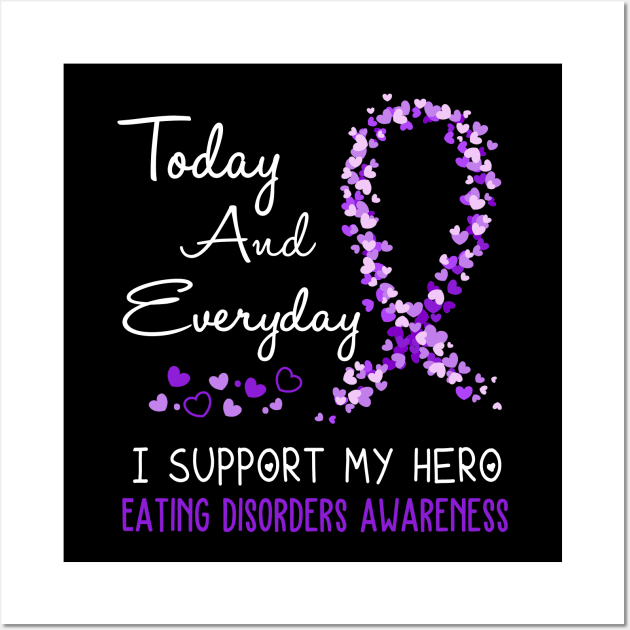 Today And Everyday I Support My Hero Eating disorders Awareness Support Eating disorders Warrior Gifts Wall Art by ThePassion99